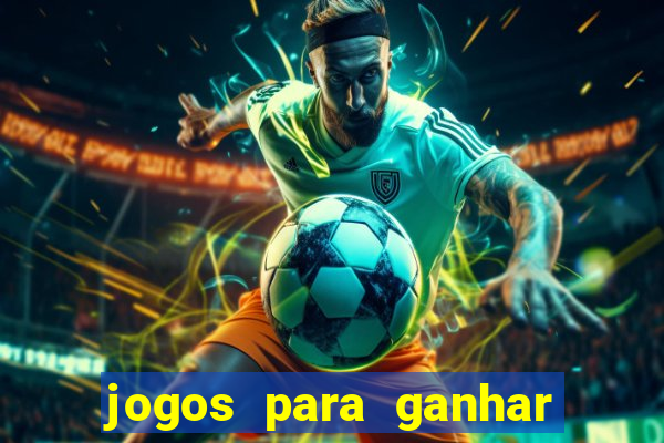 jogos para ganhar dinheiro de verdade sem depositar